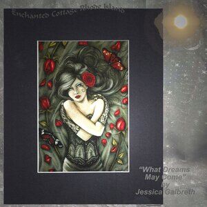 Jessica Galbreth 𝙒𝙃𝘼𝙏 𝘿𝙍𝙀𝘼𝙈𝙎 𝙈𝘼𝙔 𝘾𝙊𝙈𝙀 EnchantedArt MattedPrint